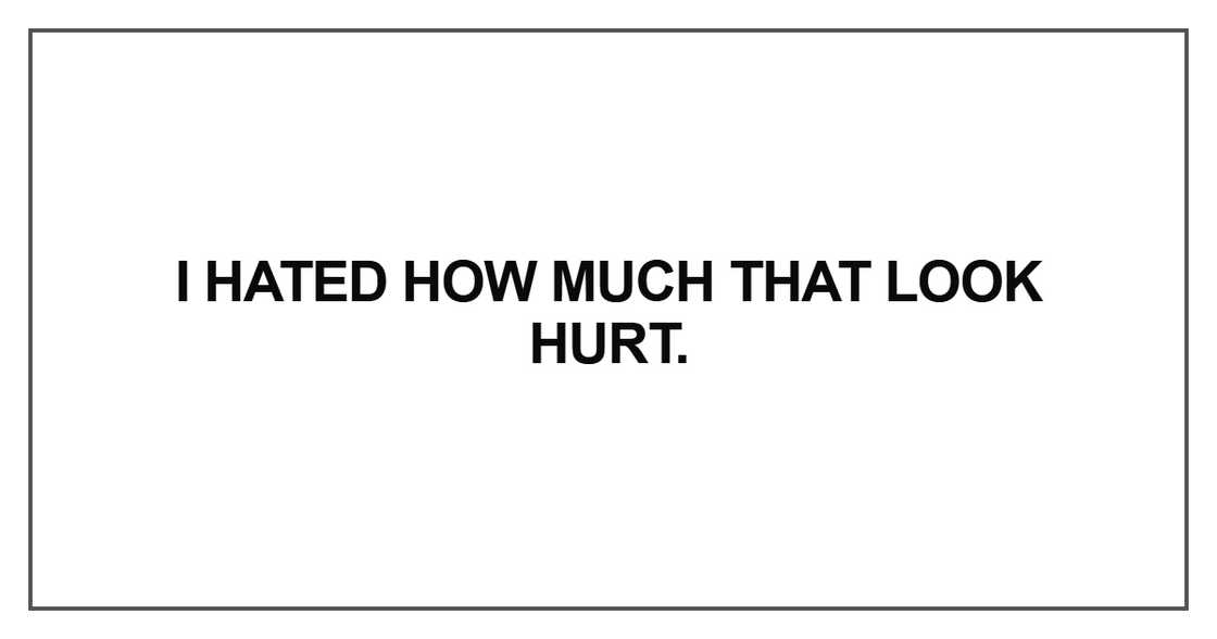 I hated how much that look hurt I hated how much that look hurt