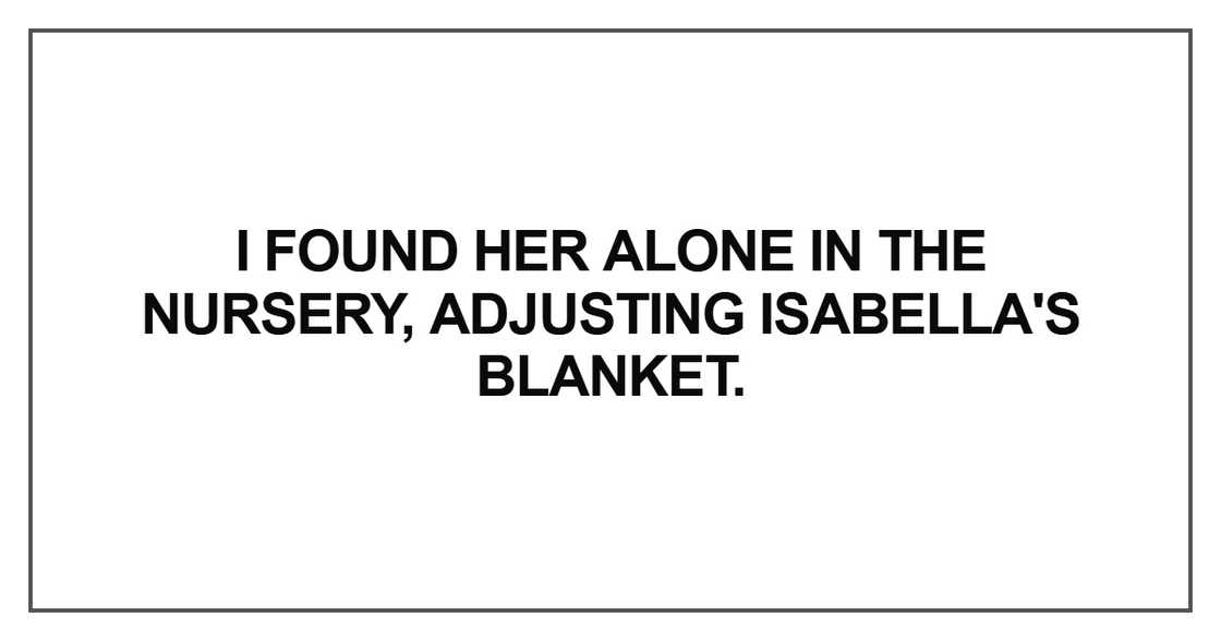 I found her alone in the nursery I found her alone in the nursery
