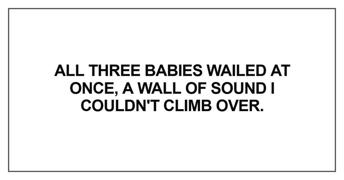 All three babies wailed at once All three babies wailed at once