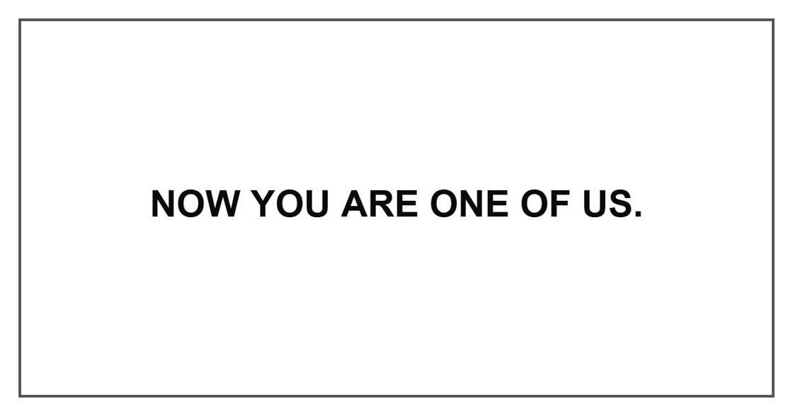 Now you are one of us.
