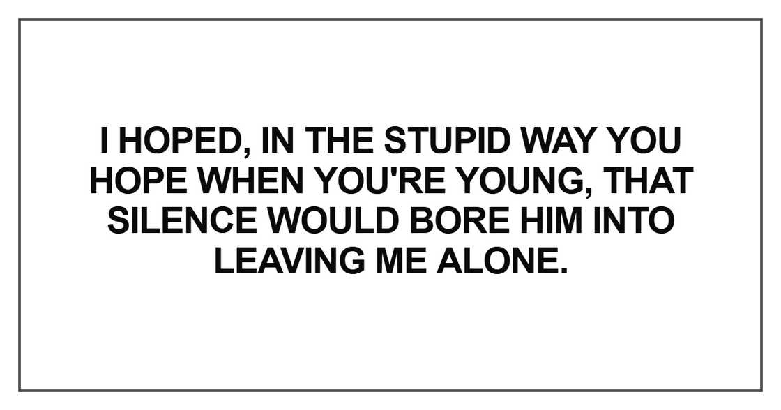I hoped, in the stupid way I hoped, in the stupid way