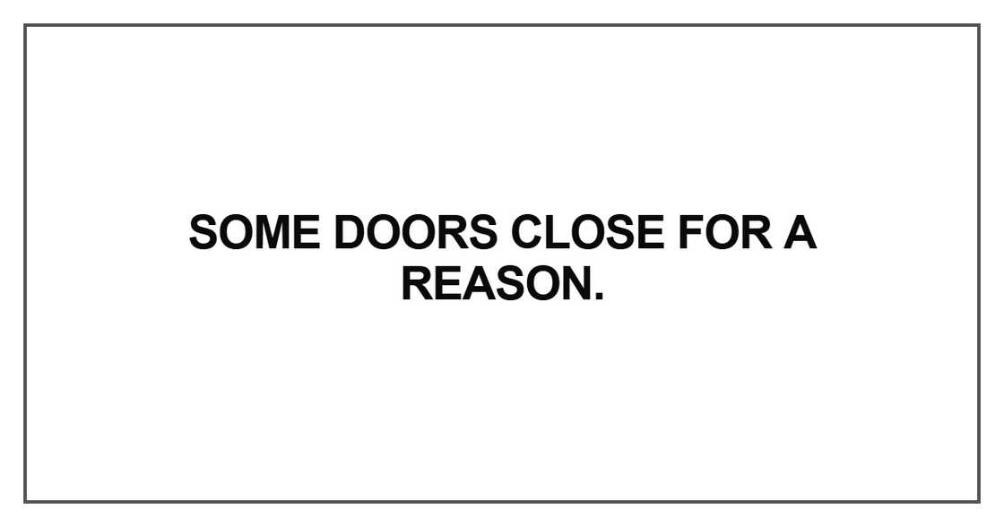Some doors close for a reason Some doors close for a reason