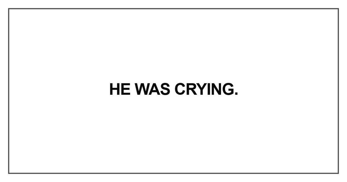 He was crying He was crying