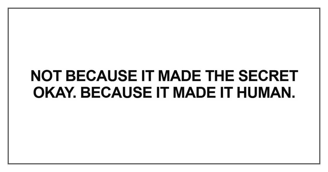 Not because it made the secret okay Not because it made the secret okay