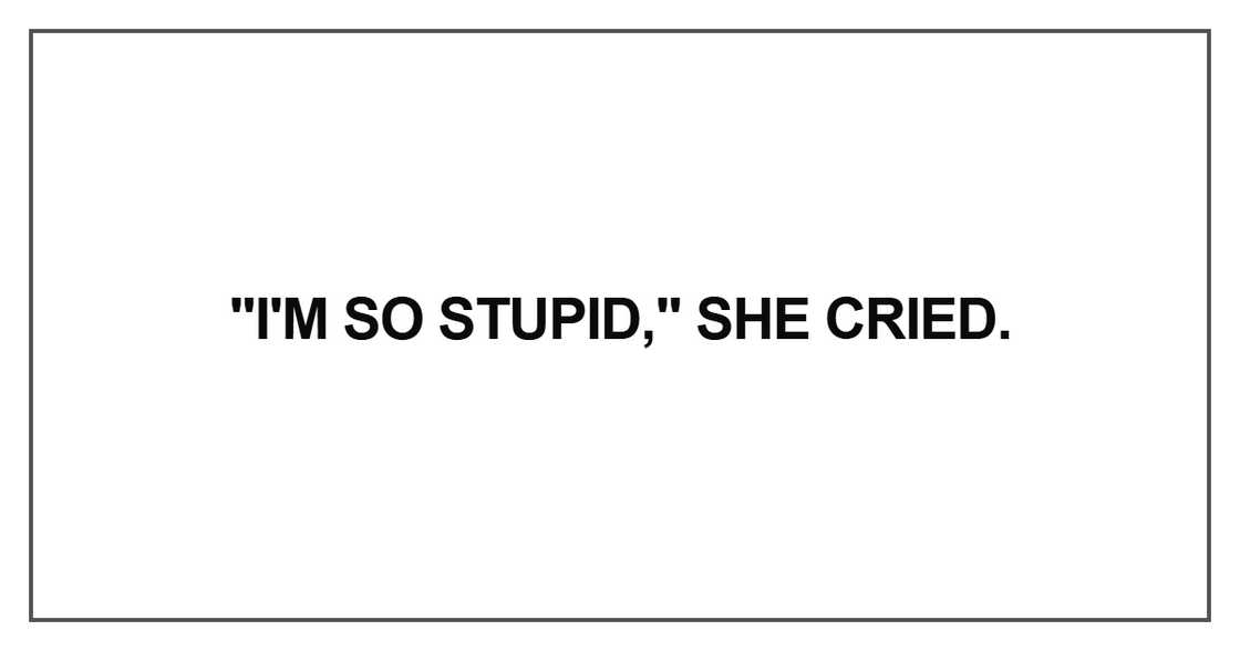 I'm so stupid I'm so stupid