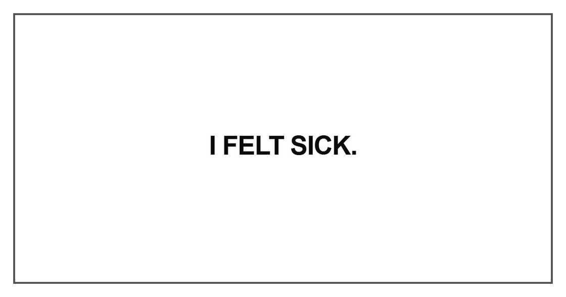 I felt sick