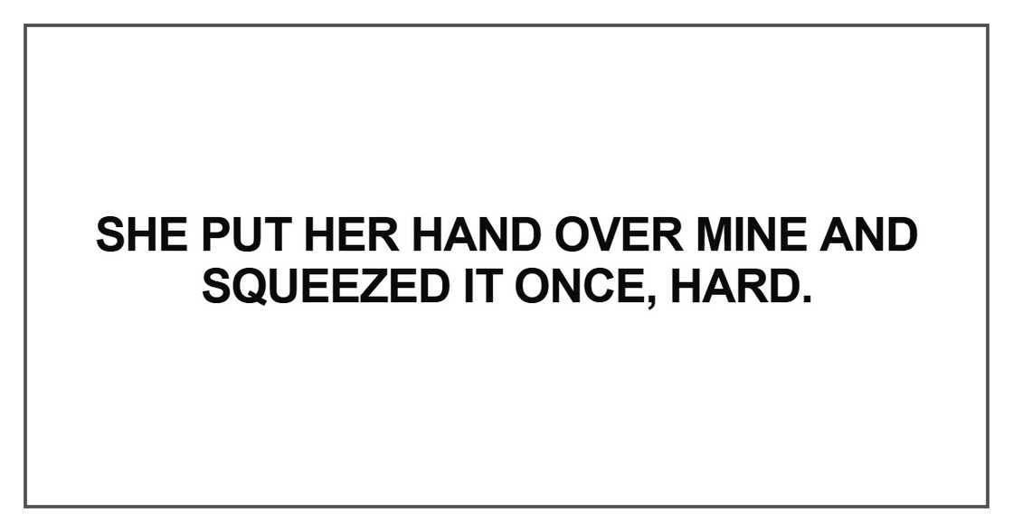 She put her hand over mine She put her hand over mine