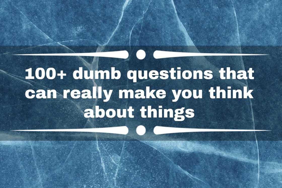 Dumb questions