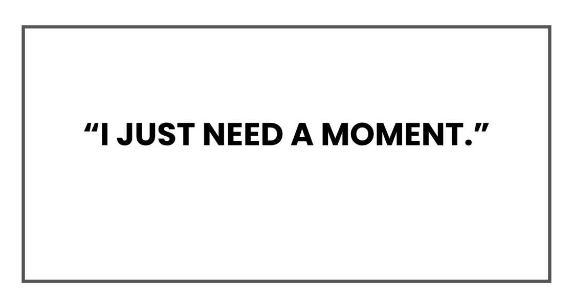 I just need a moment I just need a moment