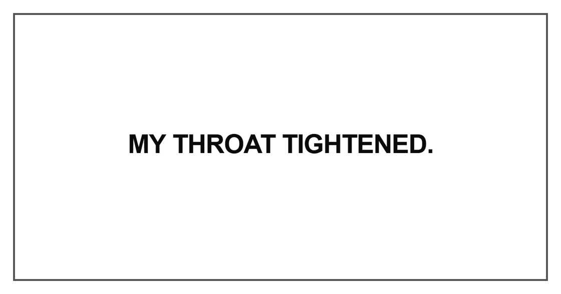 My throat tightened