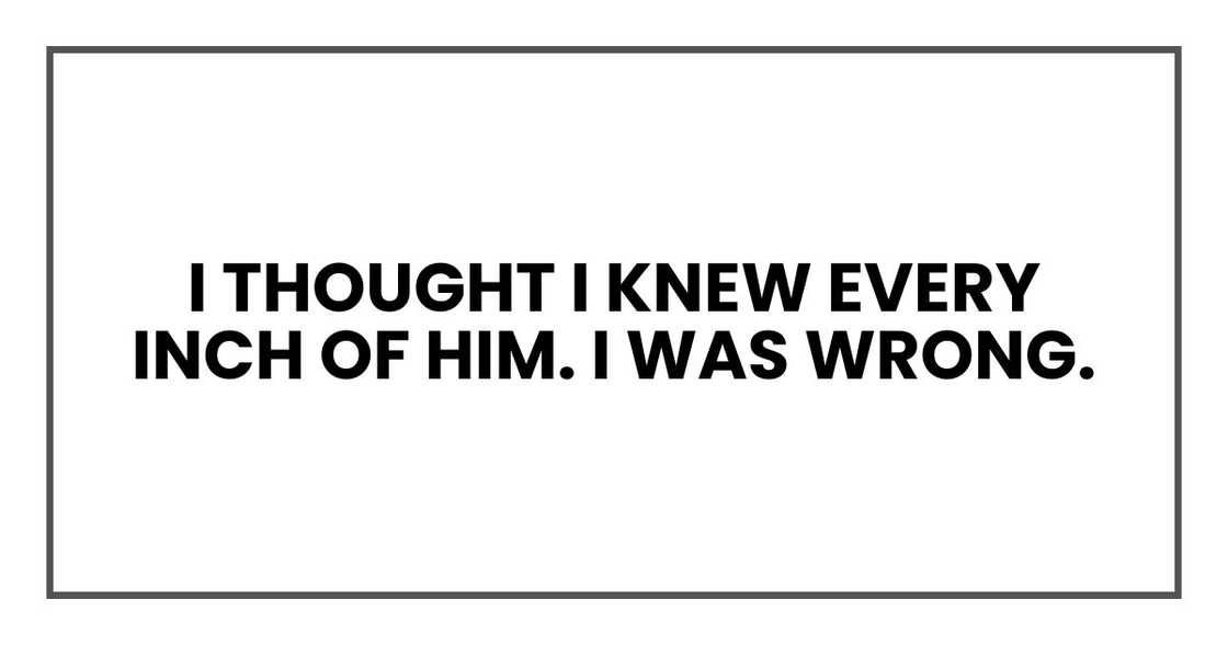 I thought I knew every inch of him. I was wrong.