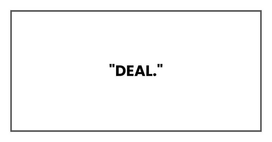 "Deal."