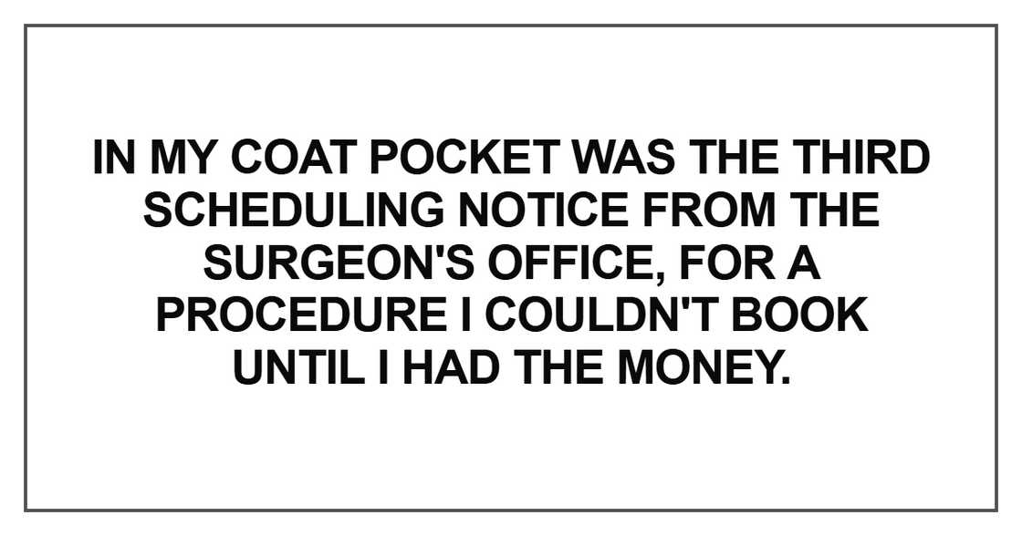 In my coat pocket was the third scheduling notice from the surgeon's office In my coat pocket was the third scheduling notice from the surgeon's office