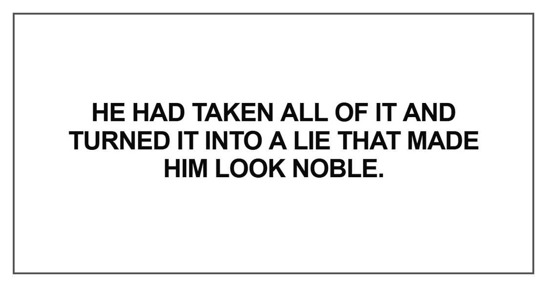 He had taken all of it and turned it He had taken all of it and turned it