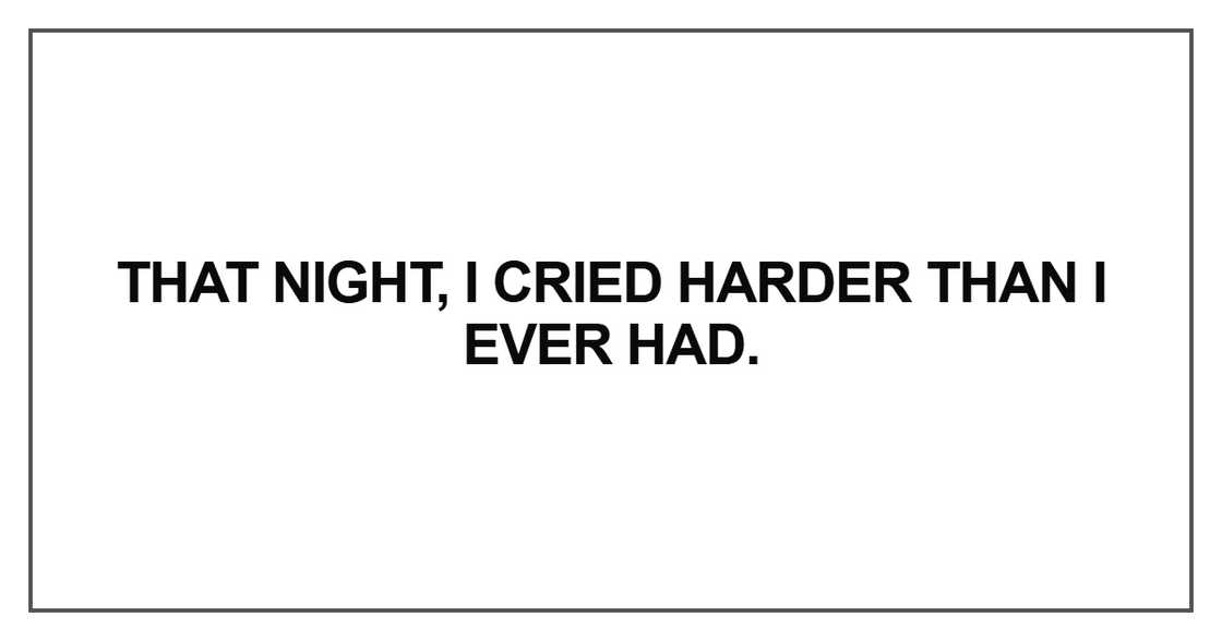 That night, I cried harder