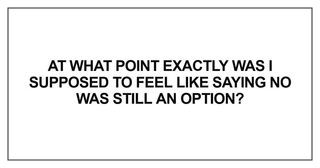 At what point exactly was I supposed At what point exactly was I supposed