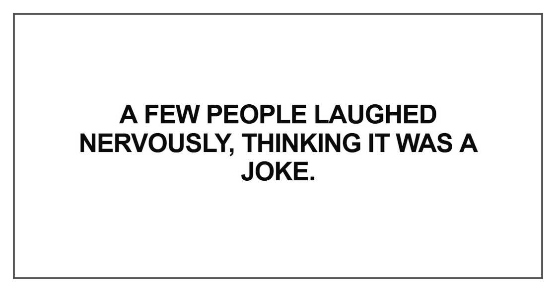 A few people laughed