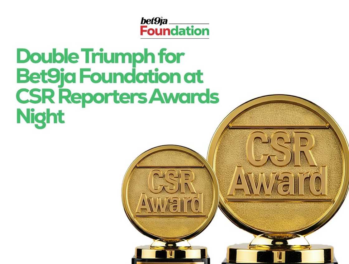 Double Triumph for Bet9ja Foundation at CSR Reporters Awards Night Double Triumph for Bet9ja Foundation at CSR Reporters Awards Night