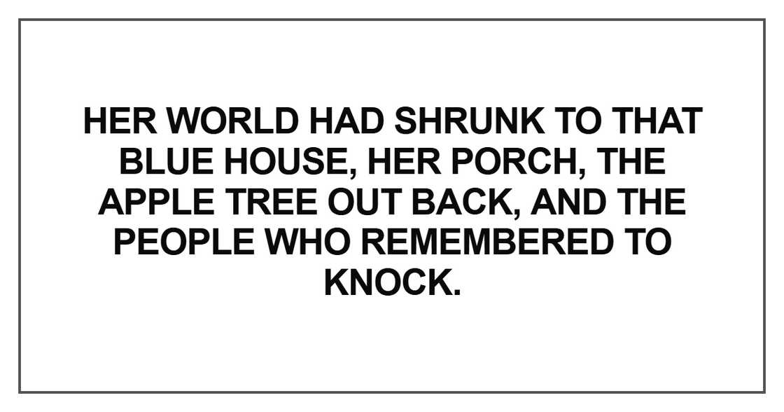 Her world had shrunk to that blue house Her world had shrunk to that blue house