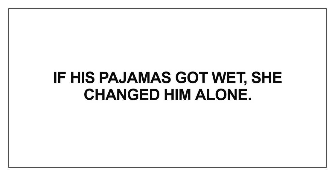 If his pajamas got wet If his pajamas got wet