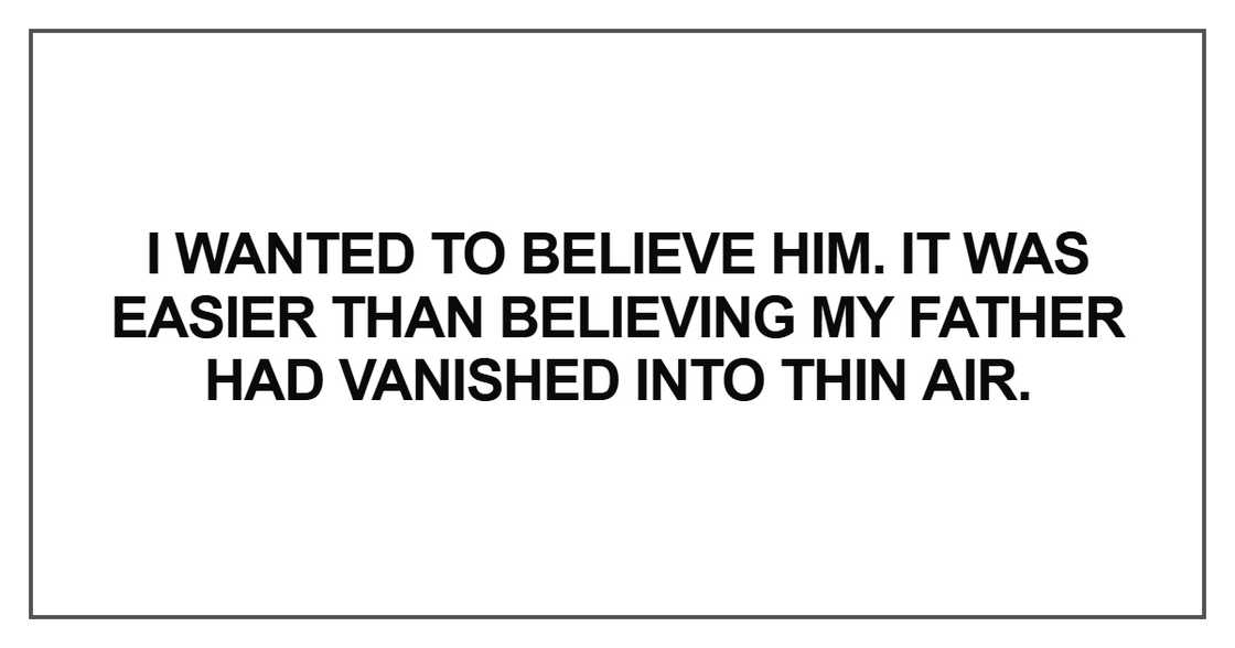 I wanted to believe him