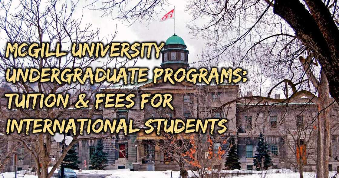 McGill University undergraduate tuition fees for international students McGill University undergraduate tuition fees for international students