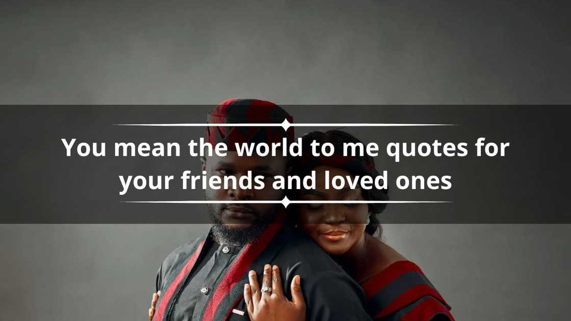 you mean the world to me quotes for him