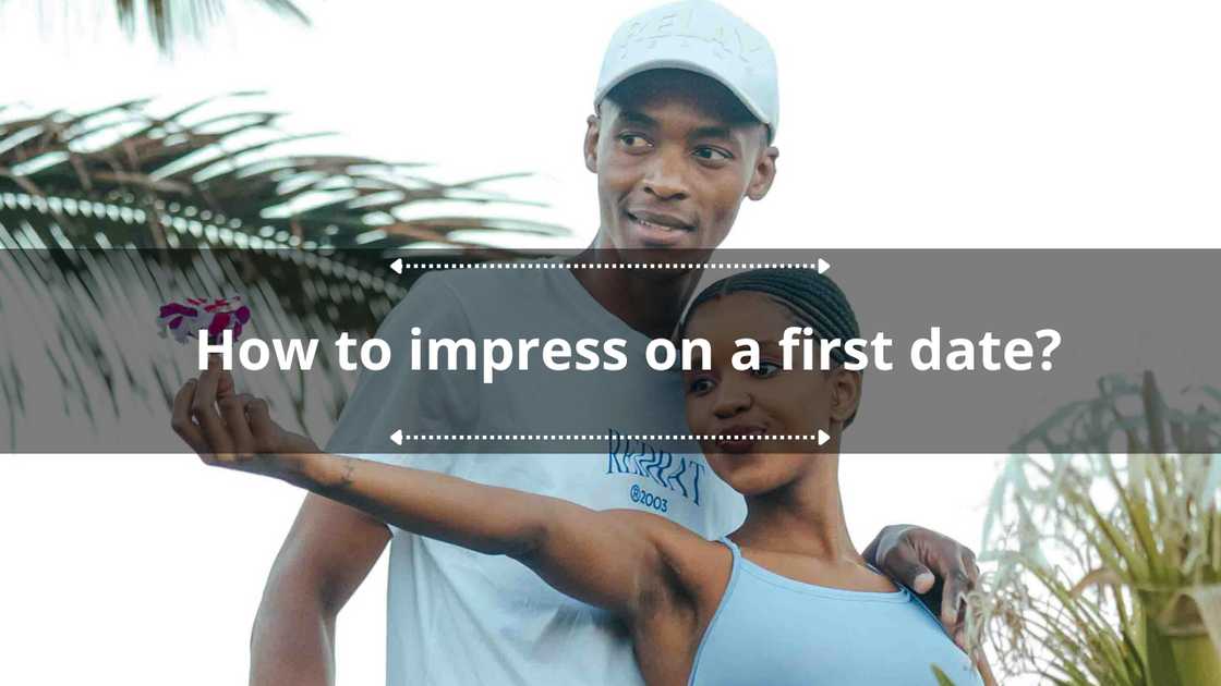 How to impress on a first date?