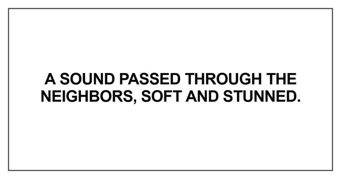 A sound passed through the neighbors