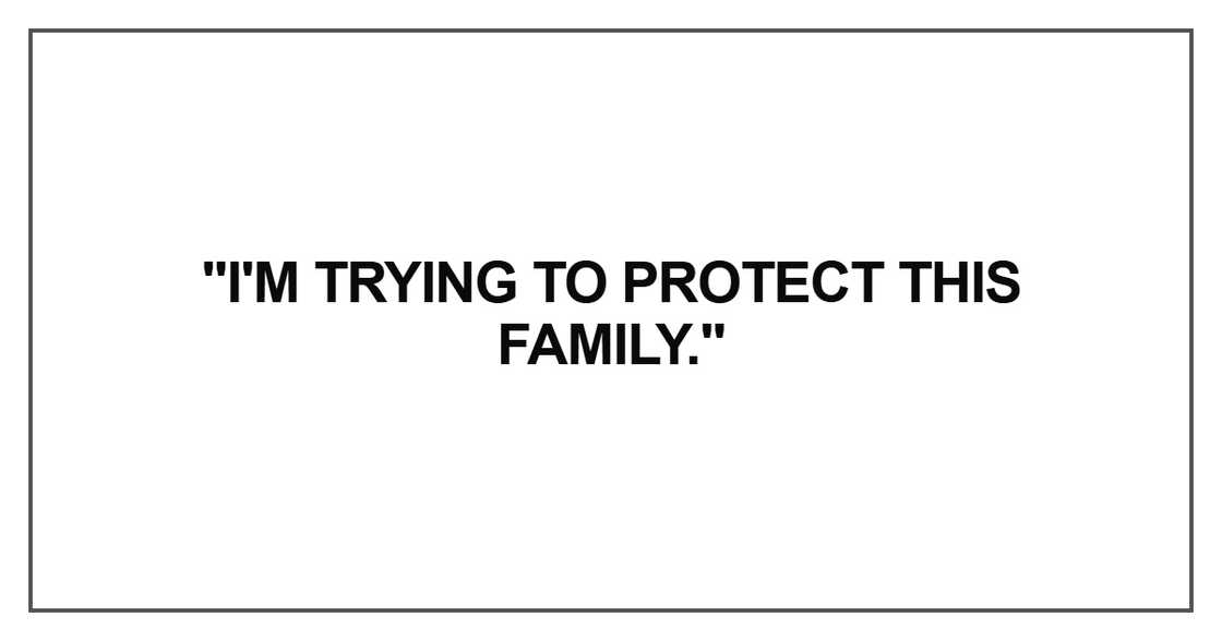 I'm trying to protect this family