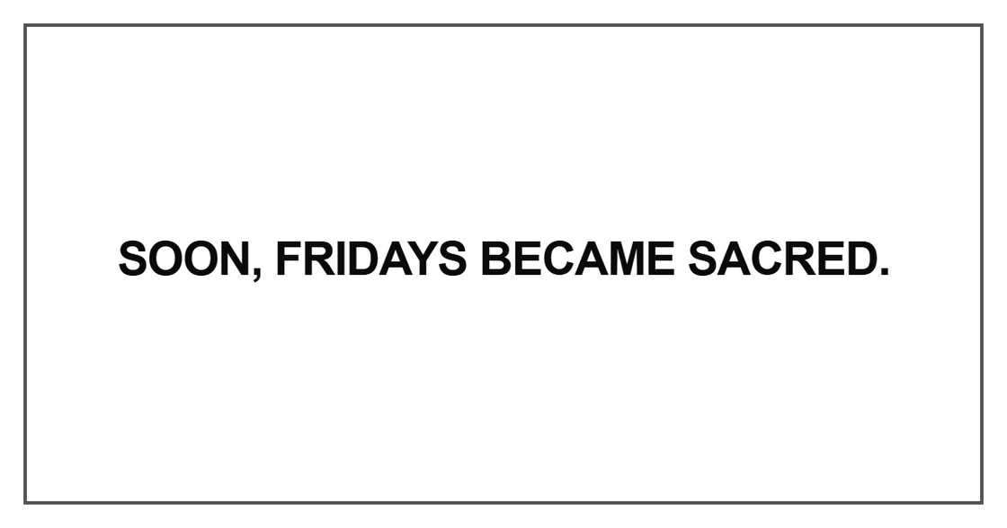 Soon, Fridays became sacred Soon, Fridays became sacred
