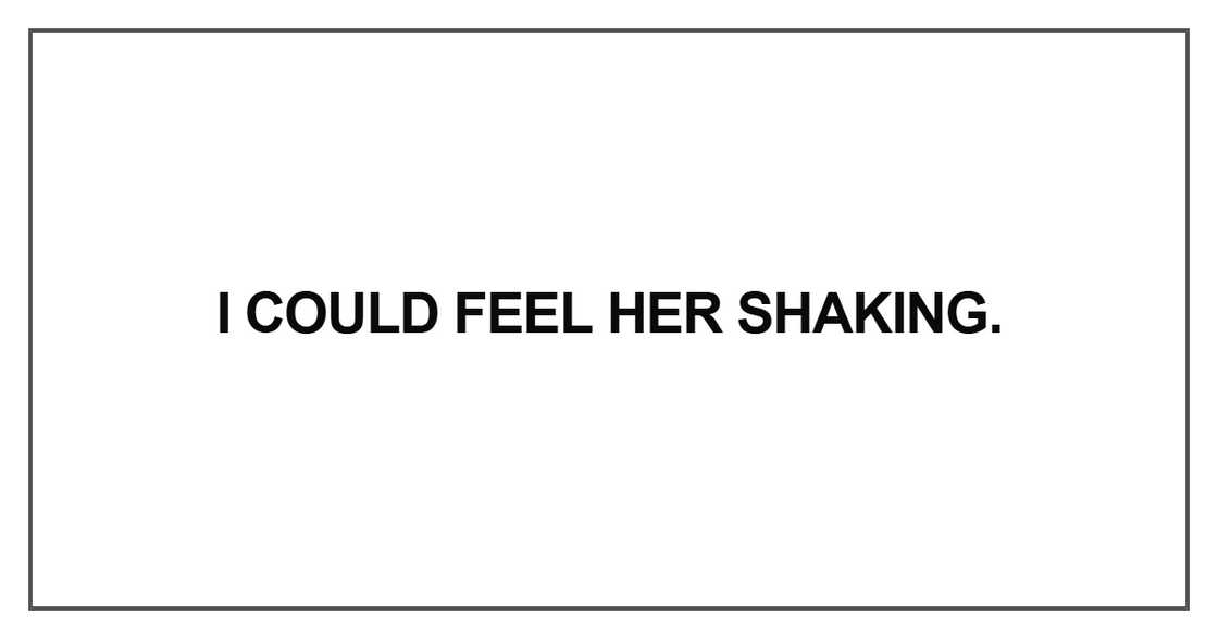 I could feel her shaking