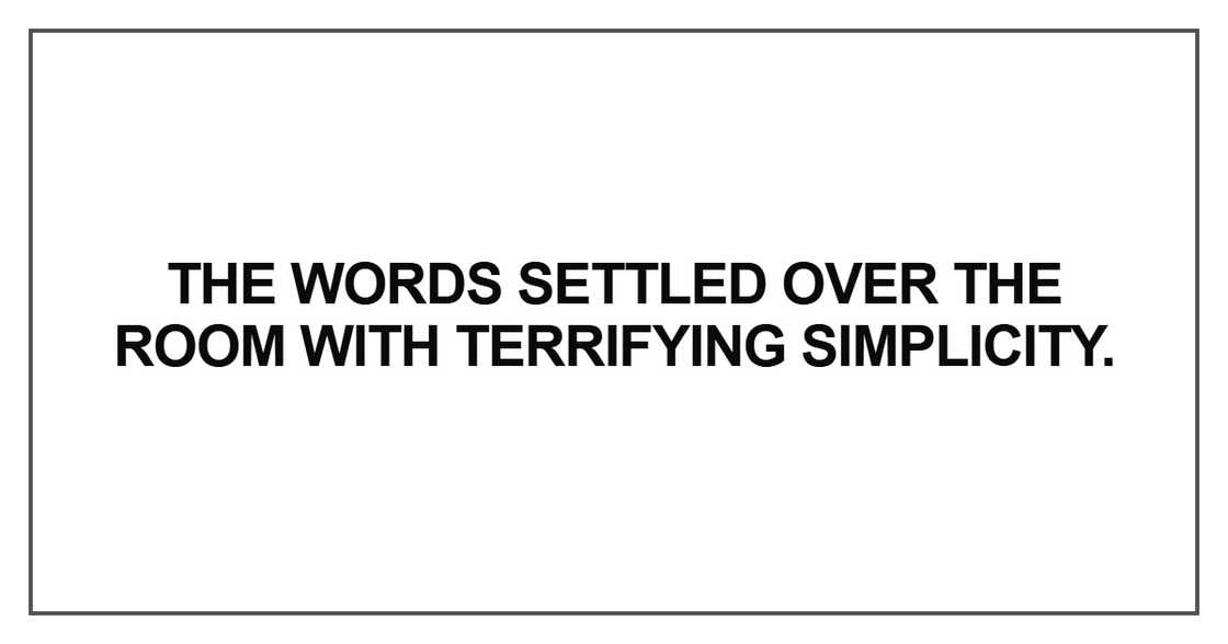 The words settled over the room