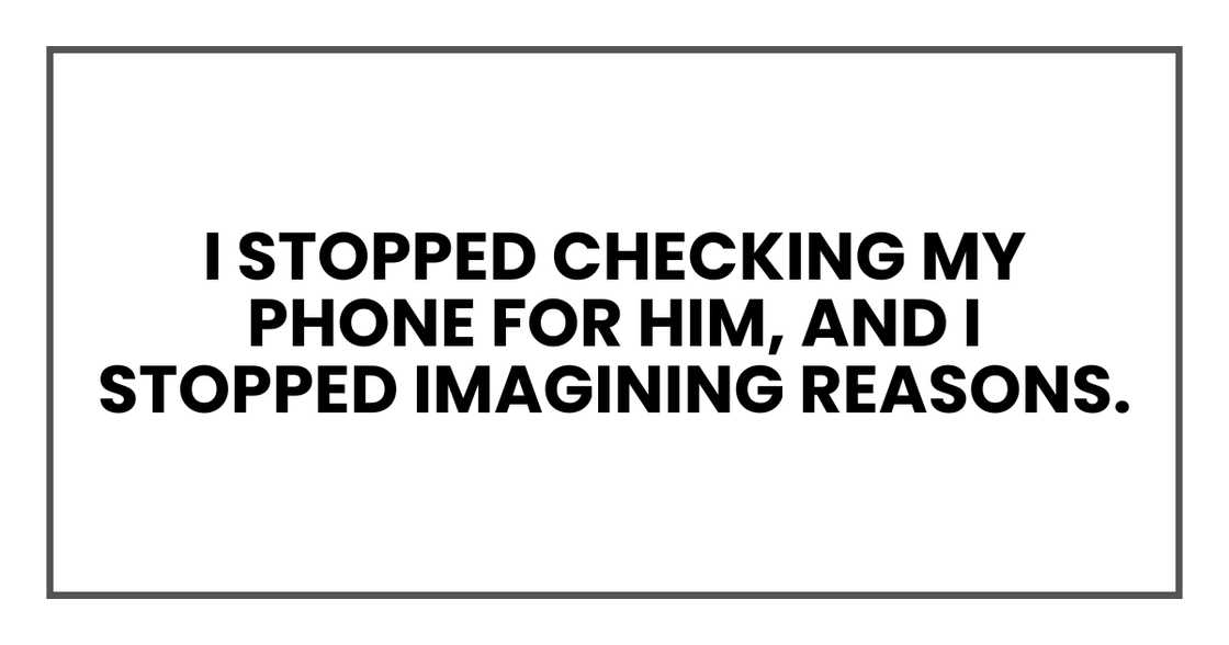 I stopped checking my phone I stopped checking my phone