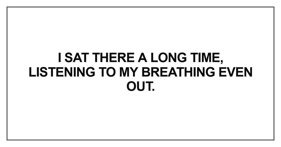 I sat there a long time I sat there a long time