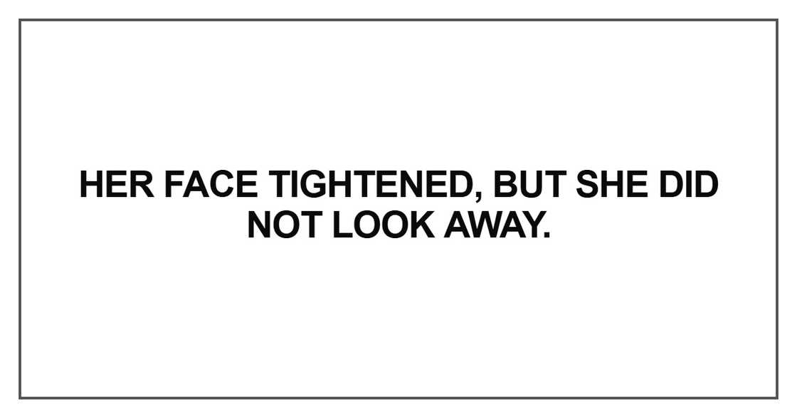 Her face tightened Her face tightened