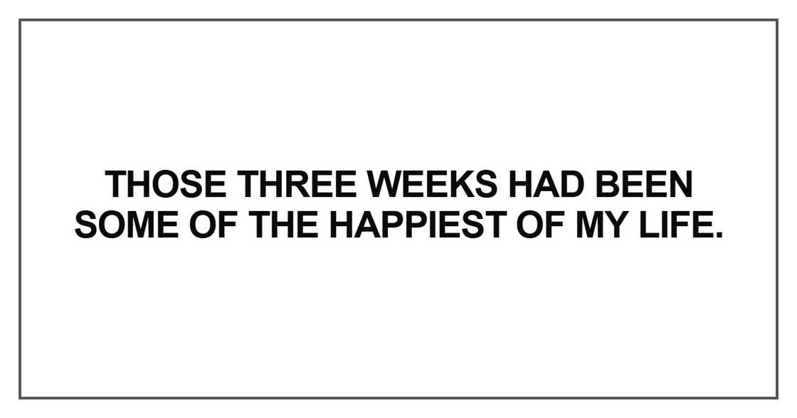 Those three weeks had been some Those three weeks had been some