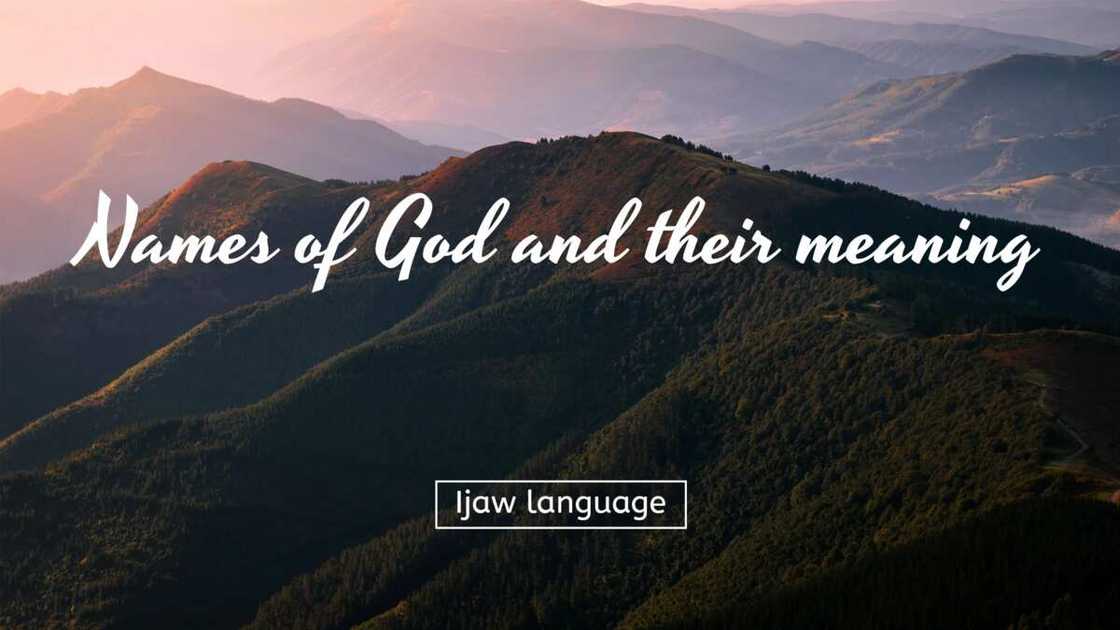 Names of God in Ijaw language and their meaning Names of God in Ijaw language and their meaning