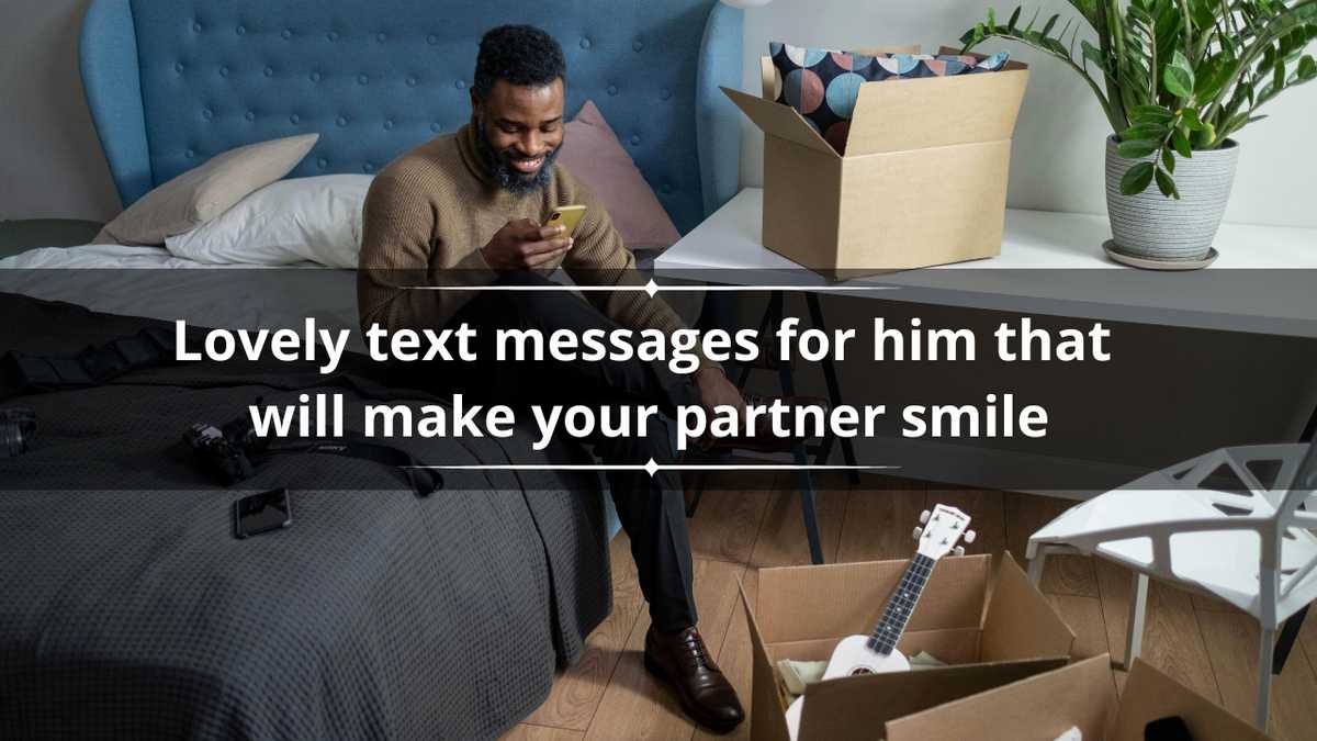 200+ lovely text messages for him that will make your partner smile