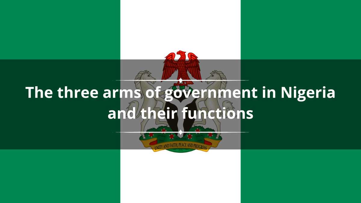 The three arms of government in Nigeria and their functions