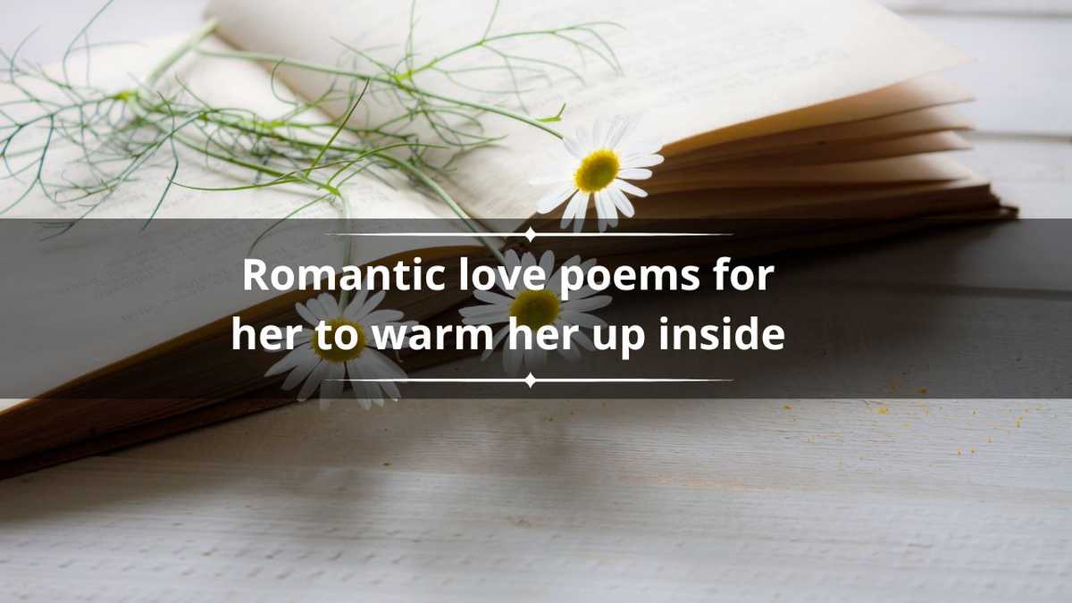 50+ romantic love poems for her to warm her up inside