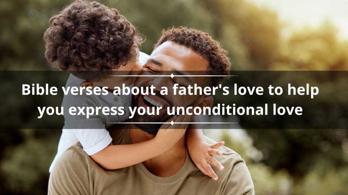 30 Bible verses about fathers love to help you express your unconditional love