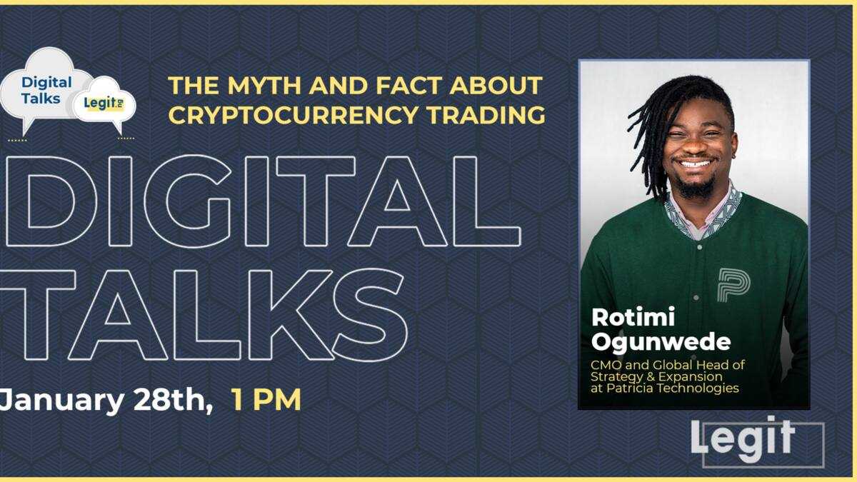 Digital Talks: Legit.ng to Hold Live Session with Patricia on the Myth and  Fact of Cryptocurrency Trading - Legit.ng