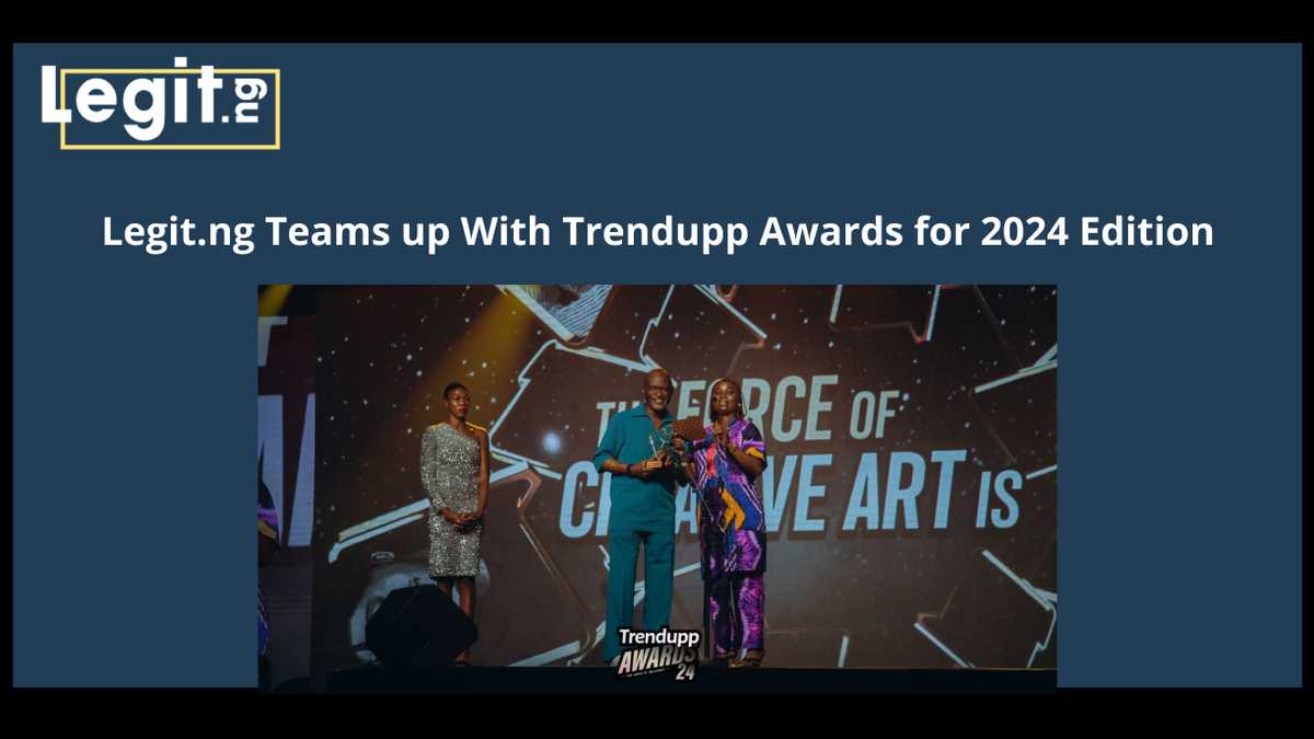 “Amplifying the Creative Industry is at the Core of our Newsroom”: Legit.ng says as it joins Trendupp Awards as an Audacious Partner for 2024