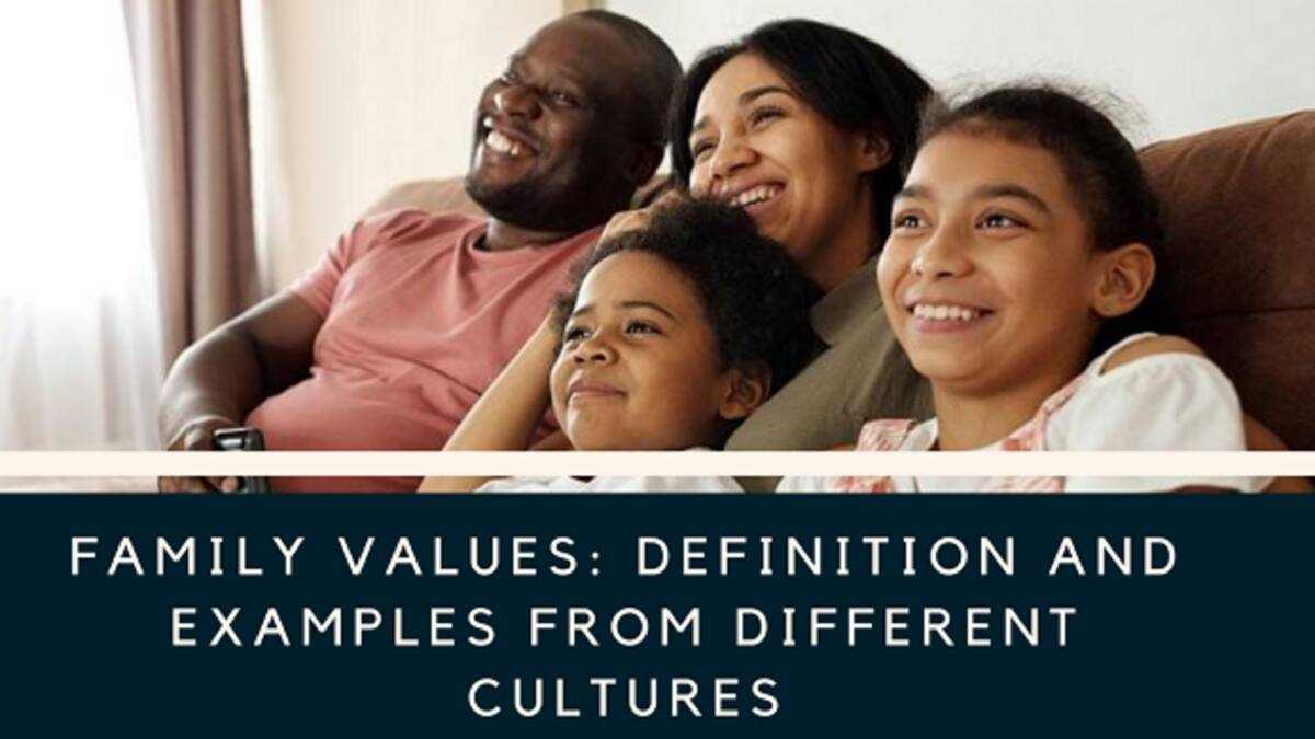 Examples Of Family Values Family values: Definition and examples from different cultures - Legit.ng