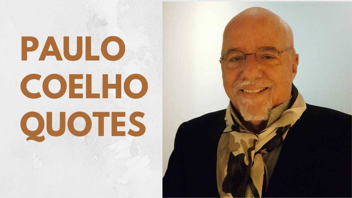 30 motivational Paulo Coelho quotes from some of his best books - Legit.ng