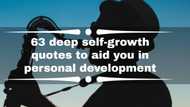 63 deep self-growth quotes to aid you in personal development