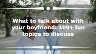 What to talk about with your boyfriend: 100+ fun topics to discuss