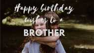 Top birthday wishes for brother