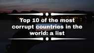 Top 10 of the most corrupt countries in the world: a list